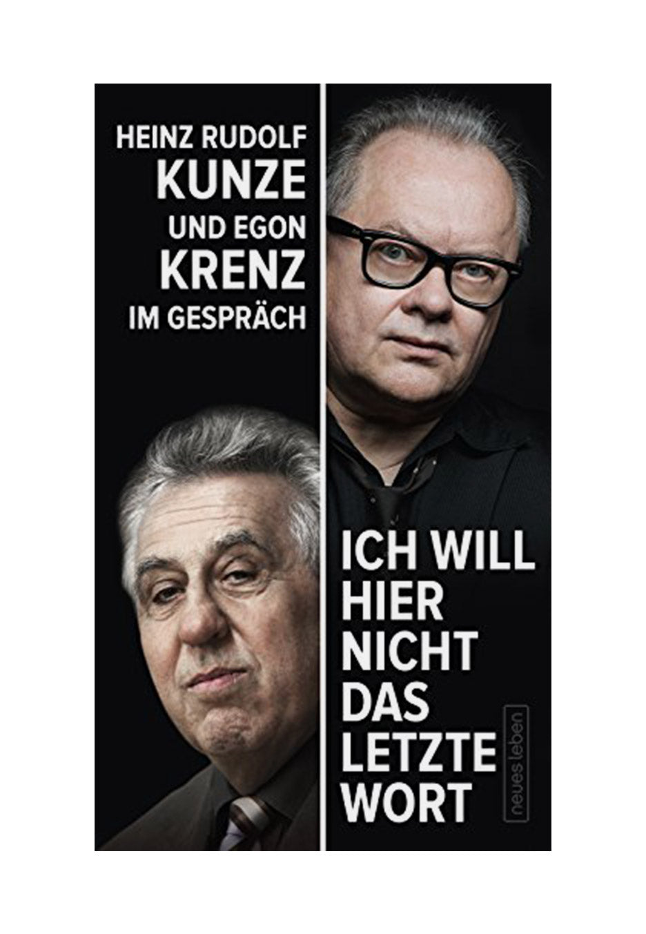 Heinz Rudolf Kunze & Egon Krenz - Ich Will Hier Nicht Das Letzte Wort - Buch | Neutral-Image
