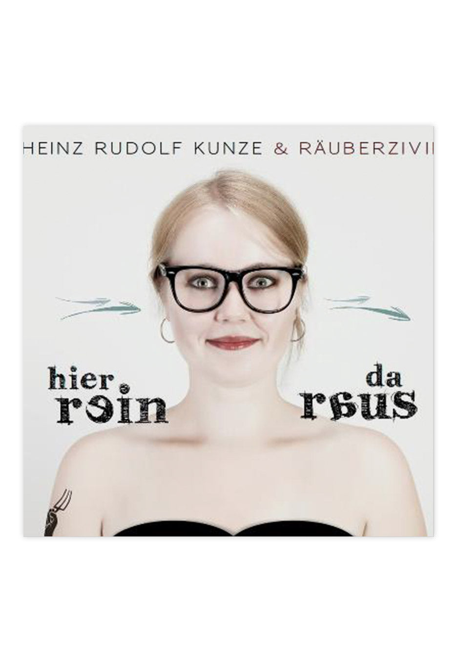 Heinz Rudolf Kunze & Räuberzivil - Hier Rein Da Raus - CD | Neutral-Image