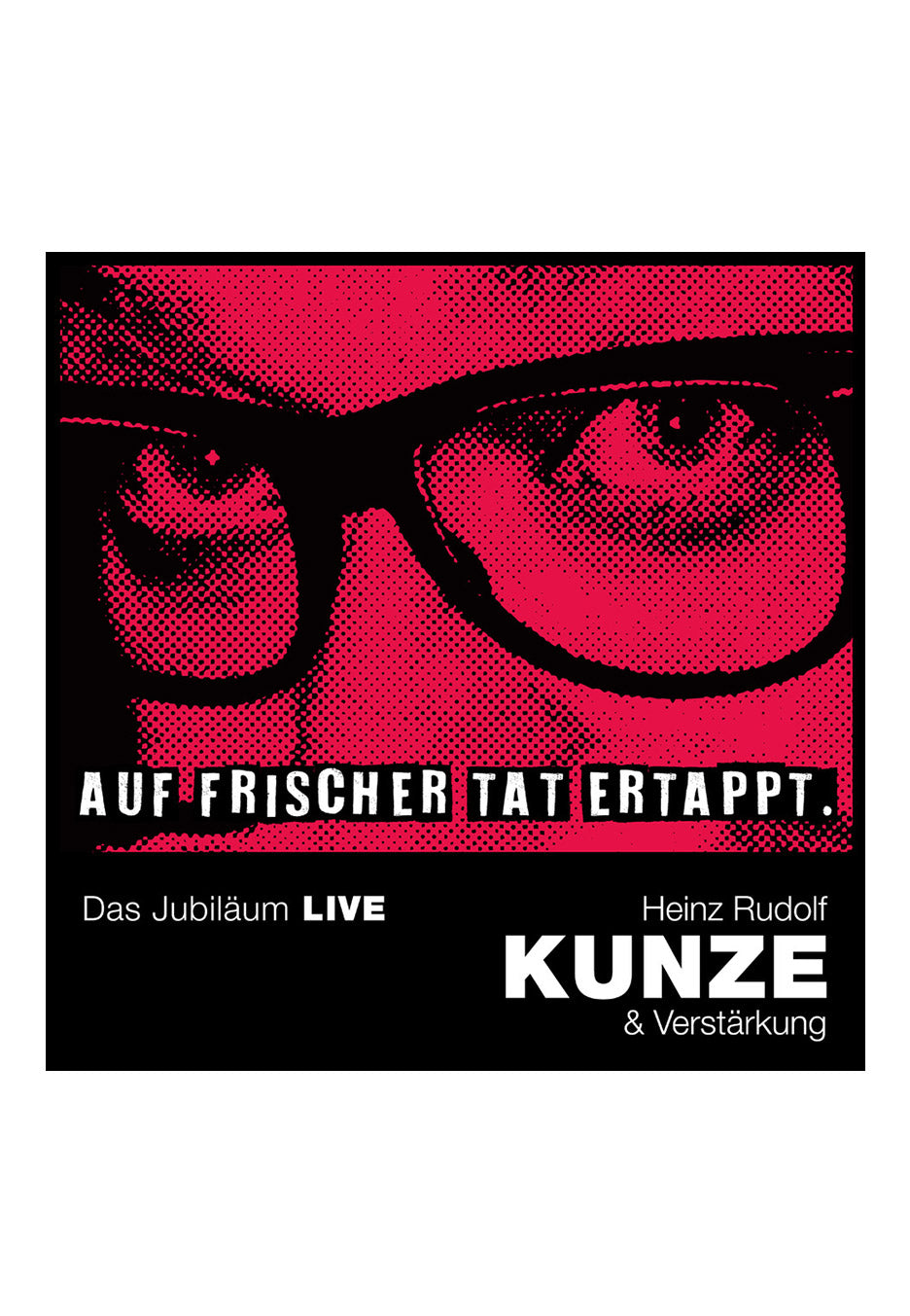 Heinz Rudolf Kunze - Auf Frischer Tat Ertappt Das Jubiläum LIVE - 2 CD | Neutral-Image