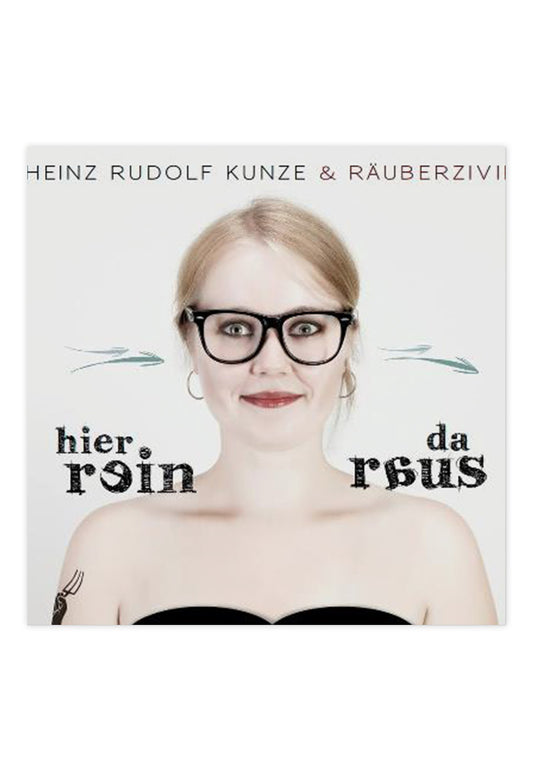 Heinz Rudolf Kunze & Räuberzivil - Hier Rein Da Raus - CD