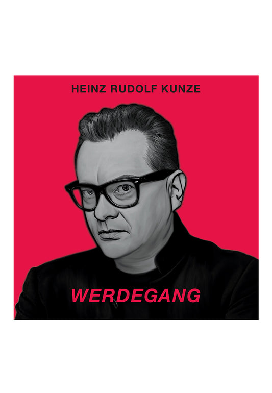 Heinz Rudolf Kunze - Werdegang - 2 CD